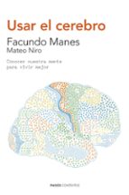 Tapa de Usar el cerebro, de Facundo Manes y Mateo Niro
