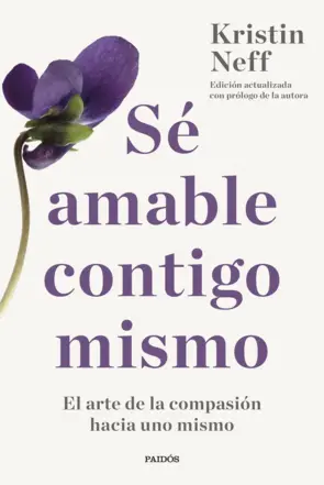 Tapa de Sé amable contigo mismo, de Kristin Neff